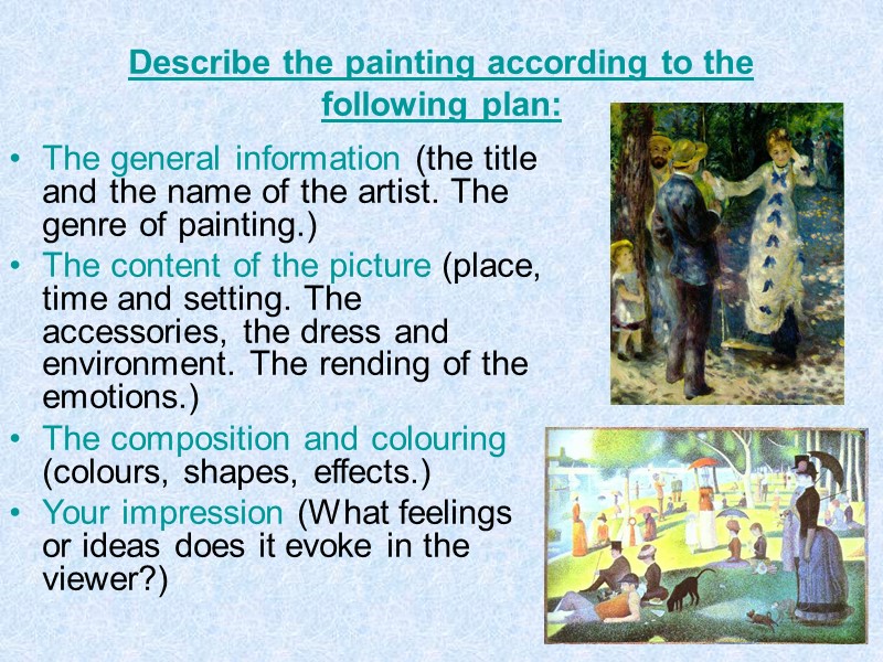 Describe the painting according to the following plan: The general information (the title and